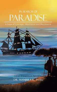 In Search of Paradise: A Saga of Courage, Resilience and Resistance