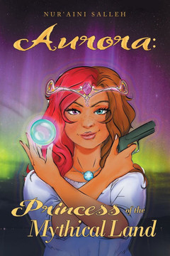 Aurora: Princess of the Mythical Land Aurora: Princess of the Mythical Land