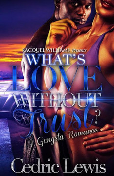 What's Love Without Trust? A Gangsta Romance
