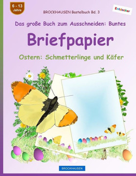BROCKHAUSEN Bastelbuch Bd. 3 - Das gro?e Buch zum Ausschneiden: Buntes Briefpapier: Ostern: Schmetterlinge und K?fer