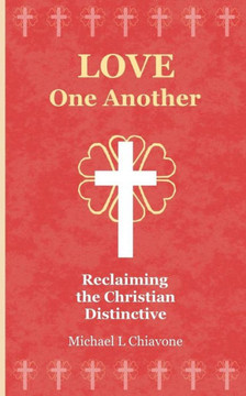 Love One Another: Reclaiming the Christian Distinctive