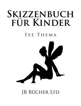 Skizzenbuch f?r Kinder: Fee Thema