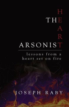 The Heart Arsonist: lessons from a heart set on fire
