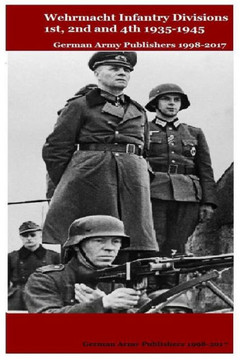Wehrmacht Infantry Divisions 1st, 2nd and 4th 1935-1945