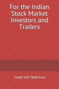 tough turf, made easy: for the Indian Stock Market Investors and Traders