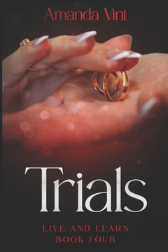 Trials: Live and Learn Book Four