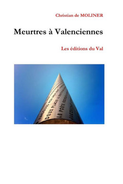 Meurtres ? Valenciennes: Les ?ditions du Val
