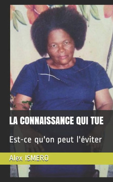 La Connaissance Qui Tue: Est-ce qu'on peut l'?viter