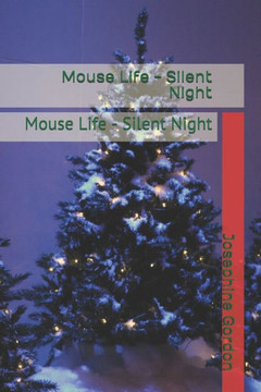 Mouse Life - Silent Night: Mouse Life - Silent Night