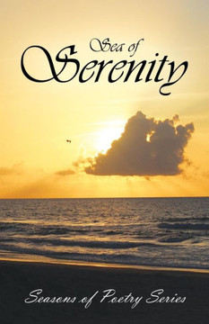 Sea Of Serenity: A Coastal Poetry Collection (Seasons Of Poetry) (Volume 1)