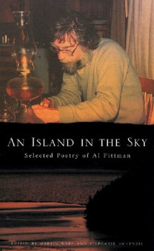 An Island in the Sky: Al Pittmans Selected Poetry