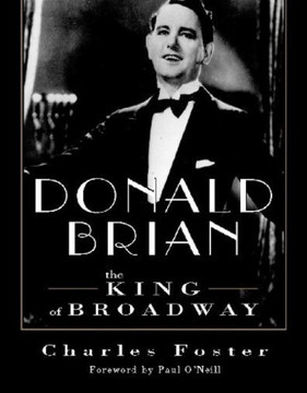 Donald Brian: King of Broadway: King of Broadway