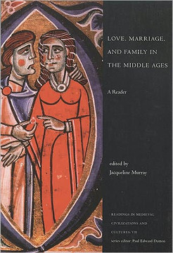 Love, Marriage, and Family in the Middle Ages: A Reader