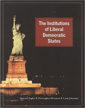The Institutions of Liberal Democratic States The Institutions of Liberal Democratic States