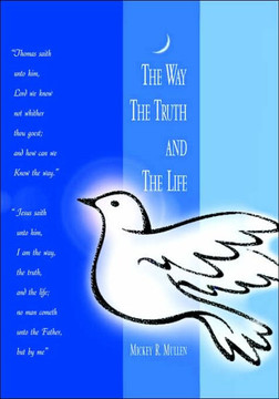 The Way the Truth and the Life