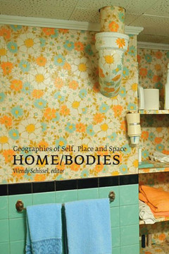 Home/Bodies: Geographies of Self, Place, and Space