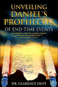 Unveiling Daniel's Prophecies of End-Time Events: an investigative study of the prophetic sequence of end time events in Daniel 2 & 7, with Revelation