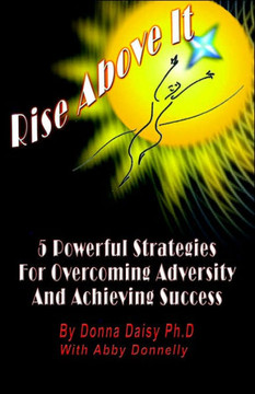 Rise Above It: 5 Powerful Strategies for Overcoming Adversity and Achieving Success Rise Above It: 5 Powerful Strategies for Overcoming Adversity and Achieving Success