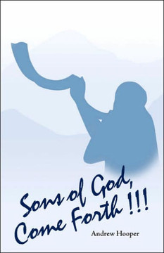 Sons of God, Come Forth!!!