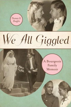 We All Giggled: A Bourgeois Family Memoir