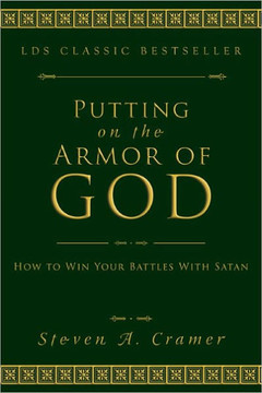 Putting on the Armor of God: How to Win Your Battles with Satan