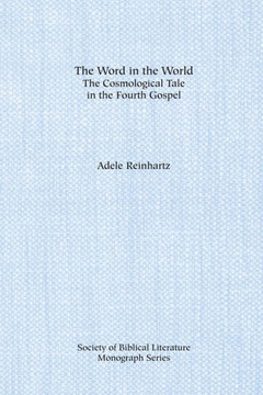 The Word in the World: The Cosmological Tale in the Fourth Gospel