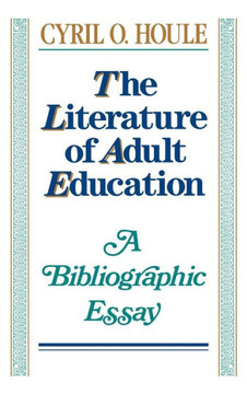 The Literature of Adult Education: A Bibliographic Essay
