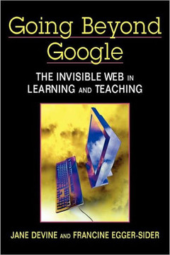 Going Beyond Google: The Invisible Web in Learning and Teaching