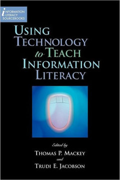 Using Technology to Teach Information Literacy Using Technology to Teach Information Literacy
