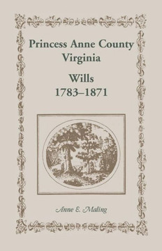 Princess Anne County, Virginia Wills, 1783-1871