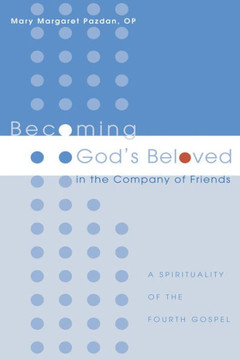 Becoming God's Beloved in the Company of Friends Becoming God's Beloved in the Company of Friends