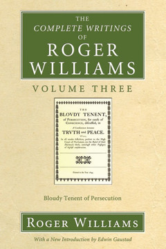 The Complete Writings of Roger Williams, Volume 3 The Complete Writings of Roger Williams, Volume 3