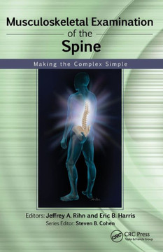 Musculoskeletal Examination of the Spine: Making the Complex Simple