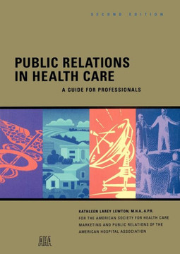 Public Relations in Health Care: A Guide for Professionals