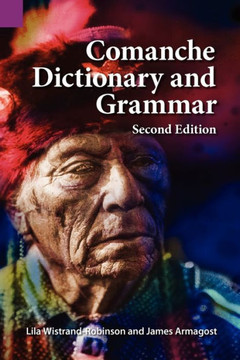 Comanche Dictionary and Grammar, Second Edition Comanche Dictionary and Grammar, Second Edition