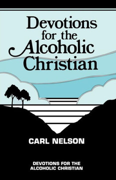 Devotions for the Alcoholic Christian