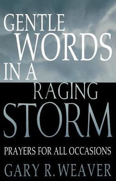 Gentle Words in a Raging Storm: Prayers for All Seasons