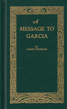 A Message to Garcia A Message to Garcia
