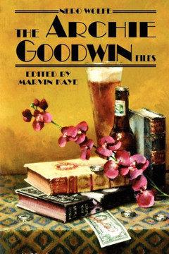 Nero Wolfe: The Archie Goodwin Files Nero Wolfe: The Archie Goodwin Files