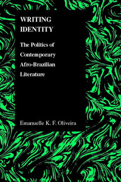 Writing Identity: The Politics of Afro-Brazilian Literature Writing Identity: The Politics of Afro-Brazilian Literature