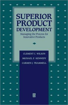 Superior Product Development: Managing the Process for Innovative Products