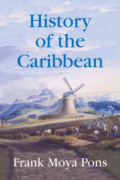 History of the Caribbean: Plantations, Trade, and War in the Atlantic World
