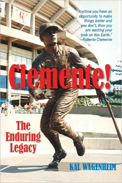 Clemente!: The Enduring Legacy