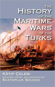 The History of the Maritime Wars of the Turks The History of the Maritime Wars of the Turks