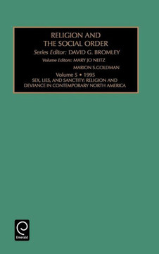 Religion and the Social Order: Sex, Lies and Sanctity: Religion and Deviance in Contemporary North America Vol 5