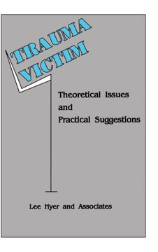 Trauma Victim: Theoretical Issues And Practical Suggestions