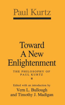 Toward a New Enlightenment: Philosophy of Paul Kurtz