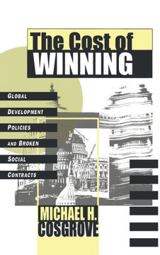 The Cost of Winning: Global Development Policies and Broken Social Contracts