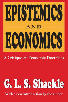 Epistemics and Economics: A Critique of Economic Doctrines