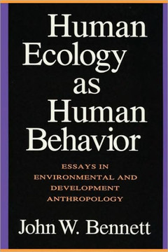 Human Ecology as Human Behavior: Essays in Environmental and Developmental Anthropology